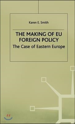 The Making of Eu Foreign Policy: The Case of Eastern Europe