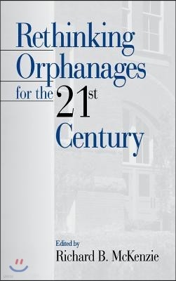 Rethinking Orphanages for the 21st Century