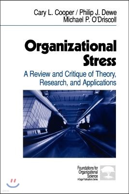 Organizational Stress: A Review and Critique of Theory, Research, and Applications