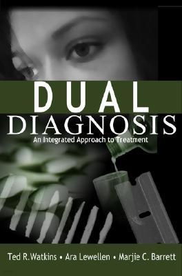 Dual Diagnosis: An Integrated Approach to Treatment