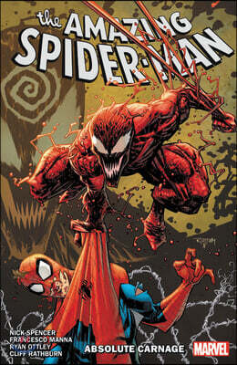 The Amazing Spider-Man By Nick Spencer Vol. 6: Absolute Carnage