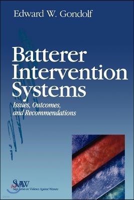 Batterer Intervention Systems: Issues, Outcomes, and Recommendations