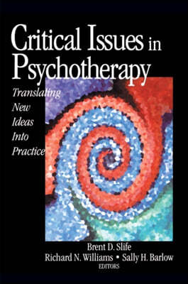 Critical Issues in Psychotherapy: Translating New Ideas Into Practice