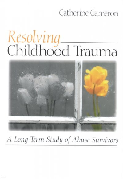 Resolving Childhood Trauma: A Long-Term Study of Abuse Survivors