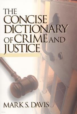 The Concise Dictionary of Crime and Justice