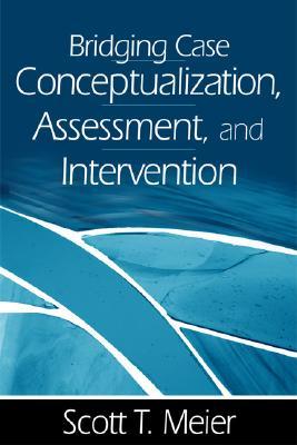 Bridging Case Conceptualization, Assessment, and Intervention