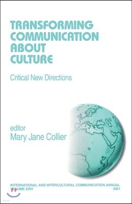 Transforming Communication About Culture: Critical New Directions