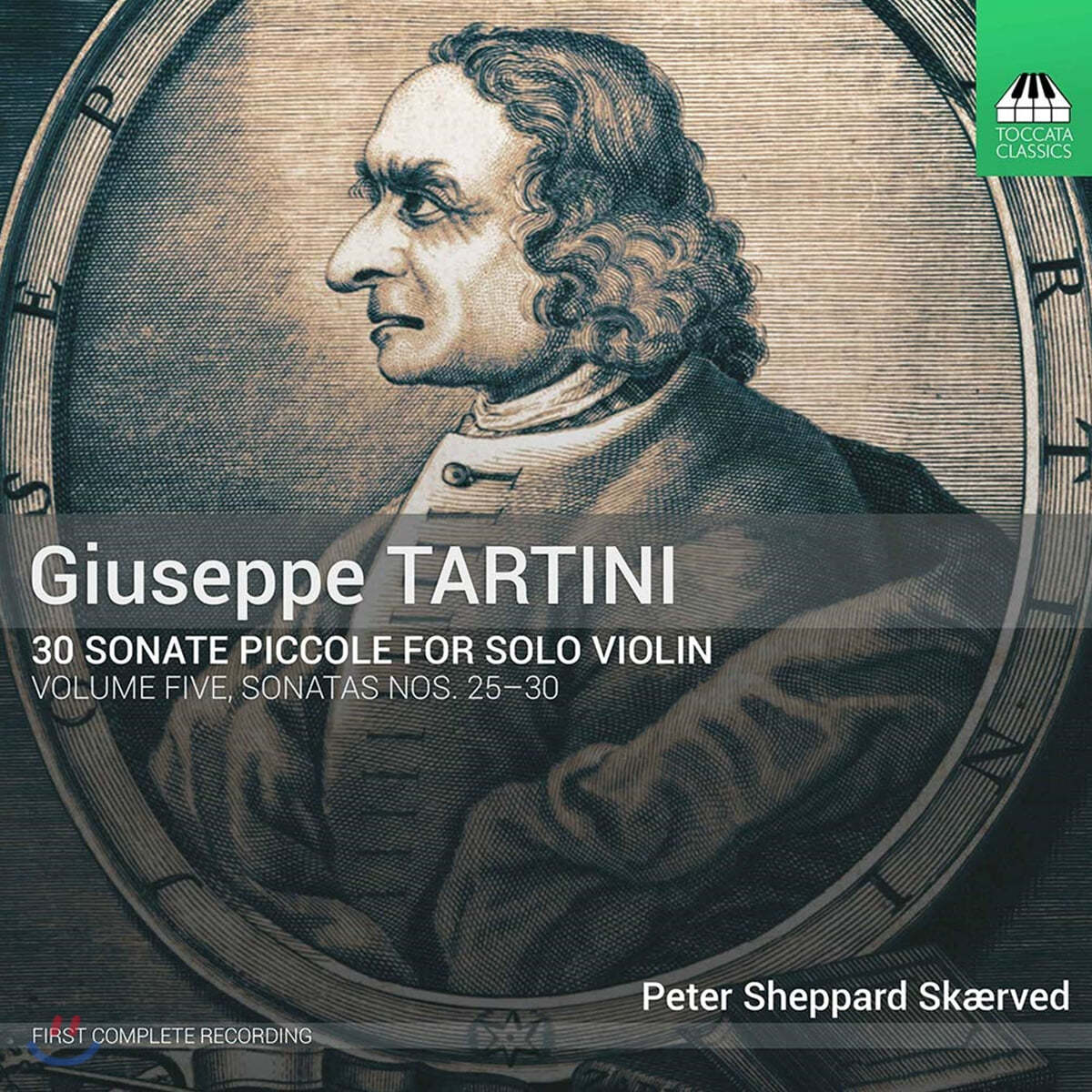Peter Sheppard Skaerved 주세페 타르티니: 무반주 바이올린 소나타 25-30번 (Tartini: 30 Sonate piccole Vol. 5)