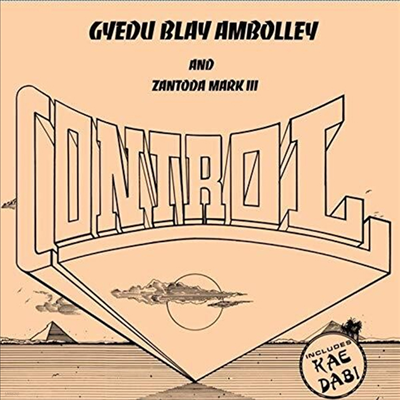 Gyedu-Blay Ambolley And Zantoda Mark III - Control (LP)