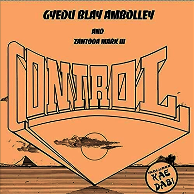 Gyedu-Blay Ambolley And Zantoda Mark III — Control 앨범 커버