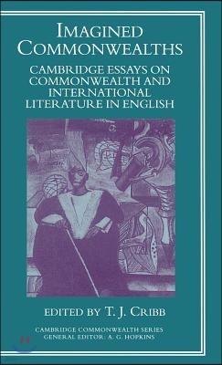 Imagined Commonwealth: Cambridge Essays on Commonwealth and International Literature in English