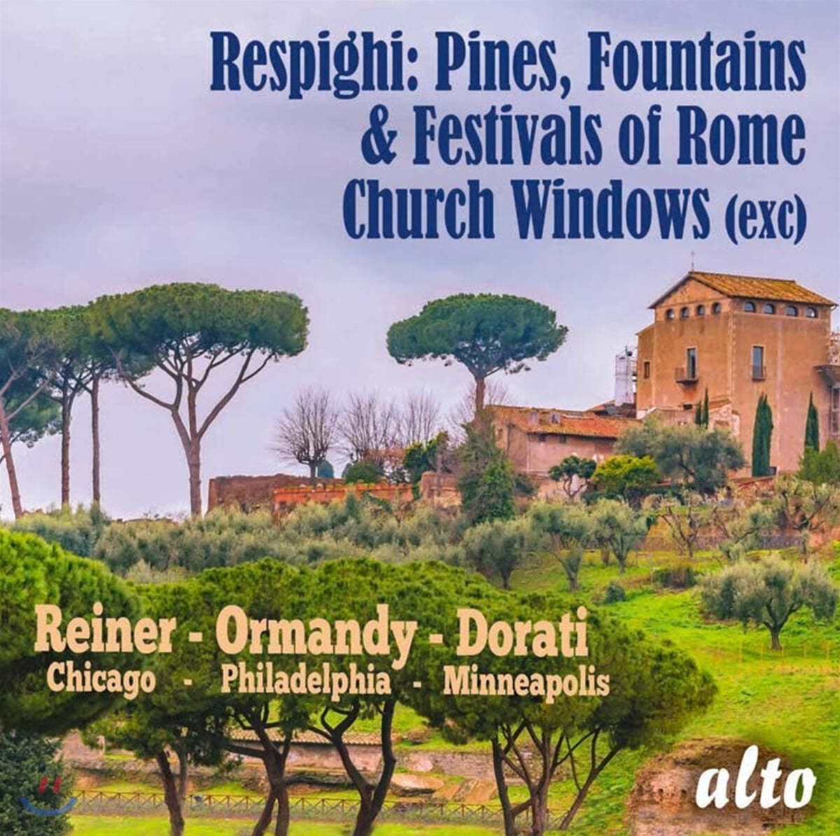 Fritz Reiner 오토리노 레스피기: 로마의 소나무, 로마의 분수, 로마의 축제, 교회의 창 (Ottorino Respighi: Roman Trilogy)