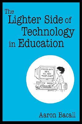 The Lighter Side of Technology in Education