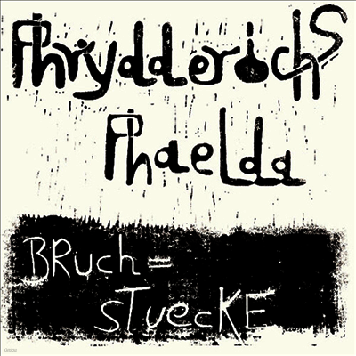 Phrydderichs Phaelda — Bruchstuecke 앨범 커버