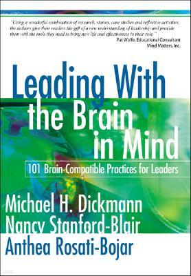 Leading with the Brain in Mind: 101 Brain-Compatible Practices for Leaders