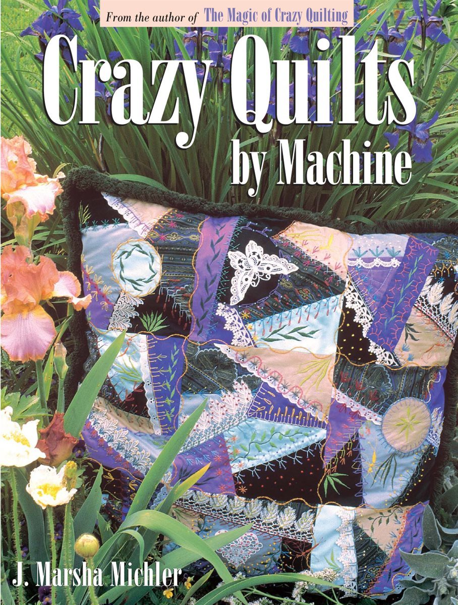 Crazy Quilts by Machine