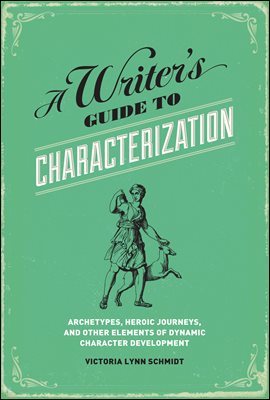 A Writer's Guide to Characterization