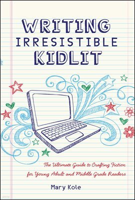 Writing Irresistible Kidlit