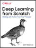Deep Learning from Scratch: Building with Python from First Principles