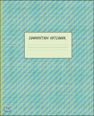 Composition Notebook: GREEN STRIPES ON FAUX FABRIC COVER - WIDE RULED JOURNAL NOTEBOOK WORKBOOK - 100 Pages - 7.5 x 9.25"