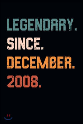 Blank Lined Journal, Notebook, Diary, Planner - Legendary Since December 2008 - 11th Birthday Gift For 11 Years Old Boys and Girls born in December: M