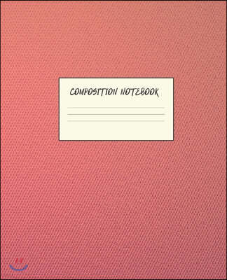 Composition Notebook: BOLD BASIC RED COVER COVER - 100 Pages - 7.5 x 9.25" WIDE-RULED PAGES - WORKBOOK, JOURNAL, NOTEBOOK