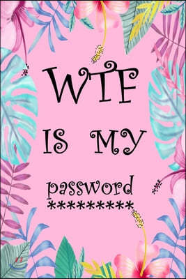 Wtf Is My Password: Internet Password Logbook Large Print With Tabs - Leaf And Pink Background Cover