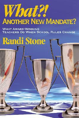 What?! Another New Mandate?: What Award Winning Teachers Do When School Rules Change