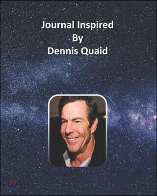 Journal Inspired by Dennis Quaid