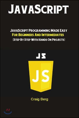 JavaScript: JavaScript Programming Made Easy for Beginners ...
