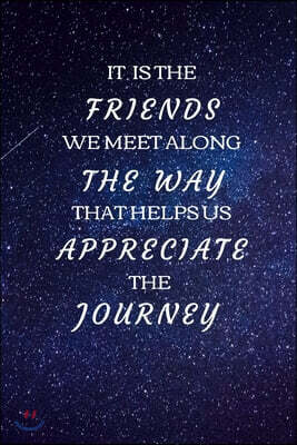 It Is The Friends We Meet Along The Way That Helps Us Appreciate The Journey: Farewell Gift For A Boss or Friend- Good bye & Appreciation Gift for a L
