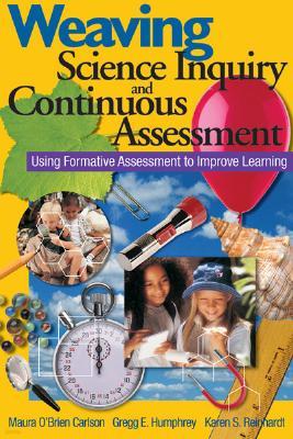 Weaving Science Inquiry and Continuous Assessment: Using Formative Assessment to Improve Learning