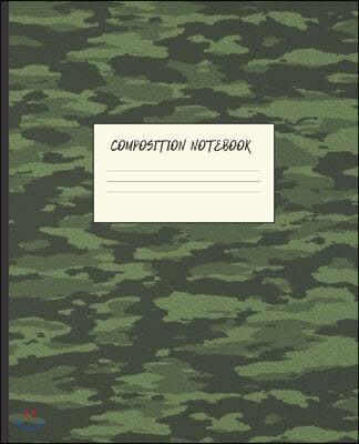 Composition Notebook: CLASSIC GREEN CAMO CAMOUFLAGE DESIGN COVER - 7.5 x 9.25" WIDE-RULED PAGES - WORKBOOK, JOURNAL, NOTEBOOK - INCLUDES BEL