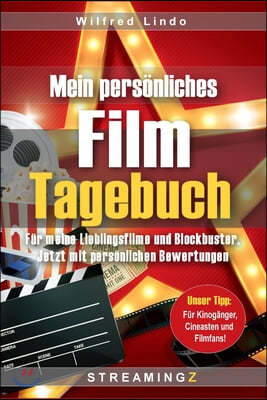 Mein pers?nliches Film - Tagebuch: F?r meine Lieblingsfilme und Blockbuster. Jetzt mit pers?nlichen Bewertungen!