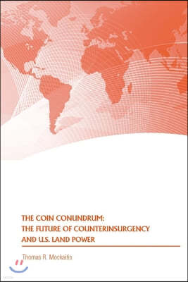 The COIN Conundrum: The Future of Counterinsurgency and U.S. Land Power