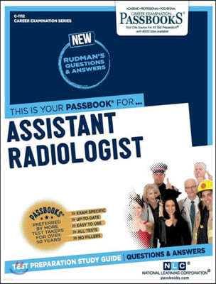 Assistant Radiologist (C-1112): Passbooks Study Guide Volume 1112