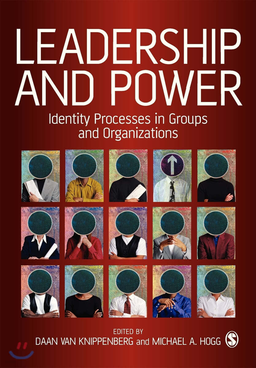 Leadership and Power: Identity Processes in Groups and Organizations