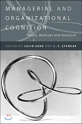 Managerial and Organizational Cognition: Theory, Methods and Research