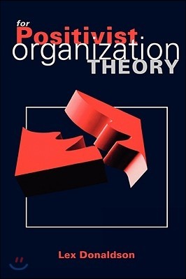 For Positivist Organization Theory