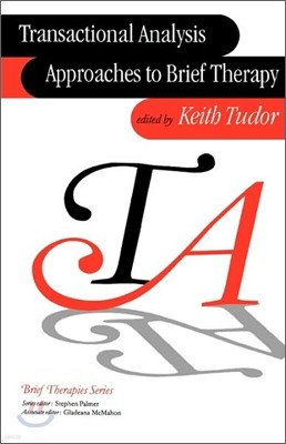 Transactional Analysis Approaches to Brief Therapy: What Do You Say Between Saying Hello and Goodbye?