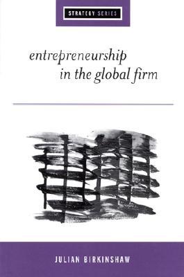 Entrepreneurship in the Global Firm: Enterprise and Renewal