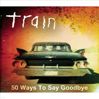 Train - 50 Ways to Say Goodbye (Single)