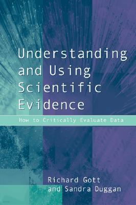 Understanding and Using Scientific Evidence: How to Critically Evaluate Data