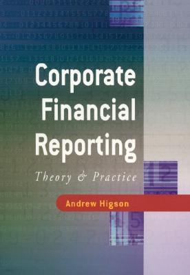 Corporate Financial Reporting: Theory and Practice