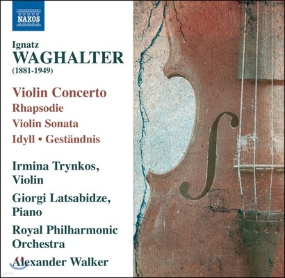 Irmina Trynkos 이그나츠 바그할터: 바이올린 협주곡, 랩소디, 바이올린 소나타, 자장가 (Ignatz Waghalter: Violin Music)