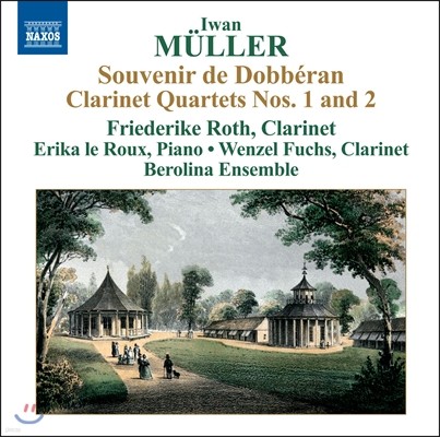 Friederike Roth :  ߾, Ŭ󸮳  1, 2, Ʈ ȯ  (Muller: Souvenir de Dobberan, Clarinet Quartets Nos. 1, 2, Fantaisie sur un Theme de Mozart) 