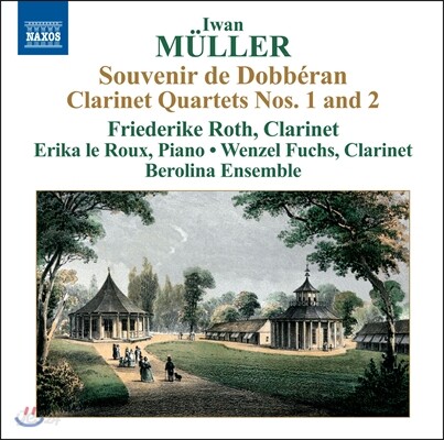 Friederike Roth 뮐러: 도베란의 추억, 클라리넷 사중주 1, 2번, 모차르트 환상곡 외 (Muller: Souvenir de Dobberan, Clarinet Quartets Nos. 1, 2, Fantaisie sur un Theme de Mozart)