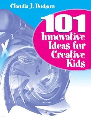 The 101 Innovative Ideas for Creative Kids