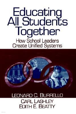 Corwin Press Educating All Students Together: How School Leaders Create Unified Systems
