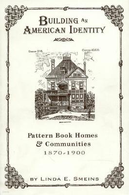 Building an American Identity: Pattern Book Homes and Communities, 1870-1900